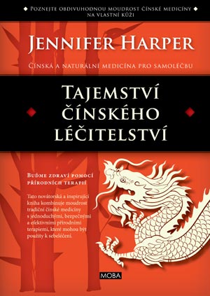 TAJEMSTVÍ ČÍNSKÉHO LÉČITELSTVÍ, Jennifer Harper